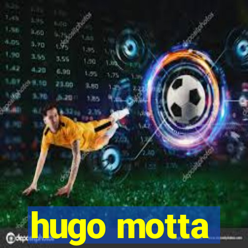 hugo motta